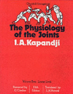 Physiology of the Joints: Lower Limb, Volume 2 - Kapandji, I A, and Honore, Louis, Frcpc (Translated by)