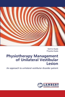 Physiotherapy Management of Unilateral Vestibular Lesion - Gupta, Garima, and Gupta, Priyanka