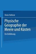 Physische Geographie Der Meere Und Kusten: Eine Einfuhrung - Kelletat, Prof Dr Rer Nat Dieter