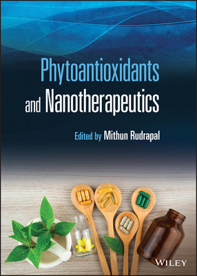 Phytoantioxidants and Nanotherapeutics - Rudrapal, Mithun (Editor)