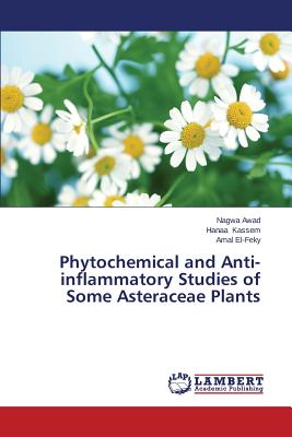 Phytochemical and Anti-inflammatory Studies of Some Asteraceae Plants - Awad Nagwa, and Kassem Hanaa, and El-Feky Amal