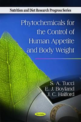 Phytochemicals for the Control of Human Appetite & Body Weight - Tucci, S A, and Boyland, E J, and Halford, J C