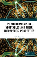 Phytochemicals In Vegetables And Their Therapeutic Properties
