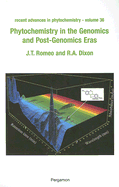 Phytochemistry in the Genomics and Post-Genomics Eras: Volume 36 - Romeo, John (Editor), and Dixon, R a (Editor)
