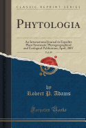Phytologia, Vol. 89: An International Journal to Expedite Plant Systematic Phytogeographical and Ecological Publication; April, 2007 (Classic Reprint)