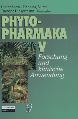 Phytopharmaka V: Forschung Und Klinische Anwendung - Loew, Dieter (Editor), and Blume, Henning (Editor), and Dingermann, Theodor (Editor)