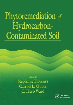 Phytoremediation of Hydrocarbon-Contaminated Soils - Fiorenza, Stephanie, and Oubre, Carroll L., and Ward, C. H.
