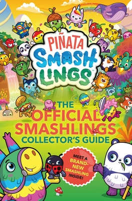 Piata Smashlings: The Official Smashlings Collector's Guide - Piata Smashlings