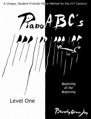 Piano ABC's - Level One: Beginning at the Beginning - Joy, Beverly Grace