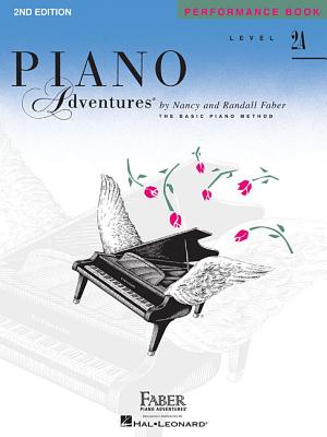Piano Adventures - Performance Book - Level 2a - Faber, Nancy (Composer), and Faber, Randall (Composer)