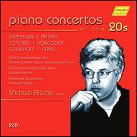 Piano Concertos of the 20s: Gershwin, Antheil, Copland, Honegger, Schulhoff, Ravel - Michael Rische (piano)