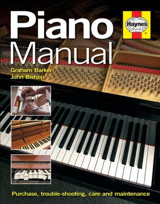 Piano Manual: Buying, Using and Maintaining a Piano - Bishop, John, and Barker, Graham