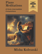 Piano Meditations: 13 Early-Intermediate Compositions for Piano