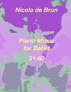 Piano Music for Ballet 31-60
