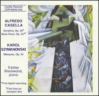 Piano Music of Alfredo Casella and Karol Szymanowski - Easley Blackwood (piano)