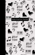Piano Practice Journal: Bullet Planner for Piano Students - Get Organized, Set Goals, Track Your Piano Practice and Get Motivated! (Black & White Music Symbols)