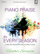 Piano Praise for Every Season: Hymn Settings for the Church Year