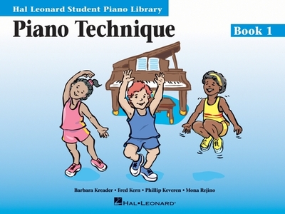 Piano Technique Book 1: Hal Leonard Student Piano Library - Keveren, Phillip (Composer), and Kern, Fred (Composer), and Rejino, Mona (Composer)