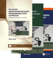 Pic16f1847 Microcontroller-Based Programmable Logic Controller, Three Volume Set