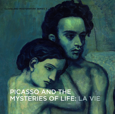 Picasso and the Mysteries of Life: La Vie - Robinson, William H