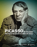 Picasso by Picasso: His First Museum Exhibition, 1932