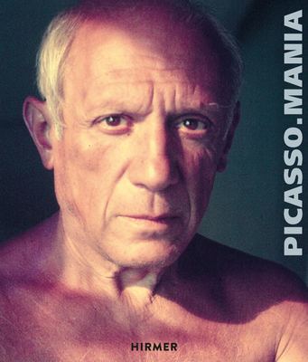 Picasso.Mania - Ottinger, Didier, and Widmaier-Picasso, Diana