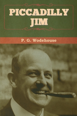 Piccadilly Jim - Wodehouse, P G