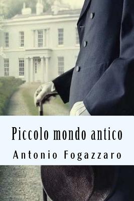 Piccolo mondo antico - Fogazzaro, Antonio