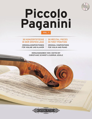 Piccolo Paganini for Violin and Piano -- Original Compositions (Incl. CD): 30 Recital Pieces in 1st Position; CD with Piano Acc., Book & CD - Schmidt, Christiane (Editor), and Jeggle, Gudrun (Editor)