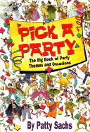 Pick a Party: The Big Book of Party Themes and Occasions