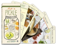 Pick a Pickle: 50 Recipes for Pickles, Relishes, and Fermented Snacks