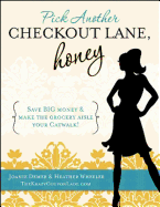Pick Another Checkout Lane, Honey: Save Big Money & Make the Grocery Aisle Your Catwalk!