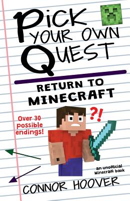 Pick Your Own Quest: Return to Minecraft - Hoover, Connor