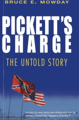 Pickett's Charge: The Untold Story - Mowday, Bruce E