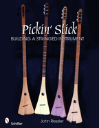 Pickin' Stick: Building a Stringed Instrument