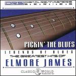 Pickin' the Blues: The Greatest Hits of Elmore James