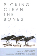 Picking Clean the Bones: Poems