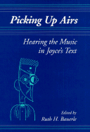 Picking Up Airs: Hearing the Music in Joyce's Text