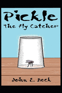 Pickle The Fly Catcher