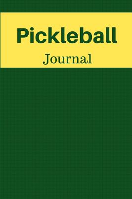 Pickleball Journal: A Notebook for Pickleball Players - Journals and Notebooks, Daniel S