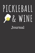 Pickleball & Wine Journal: Blanked Lined Notebook for Recording Stats, Scores, Match Information