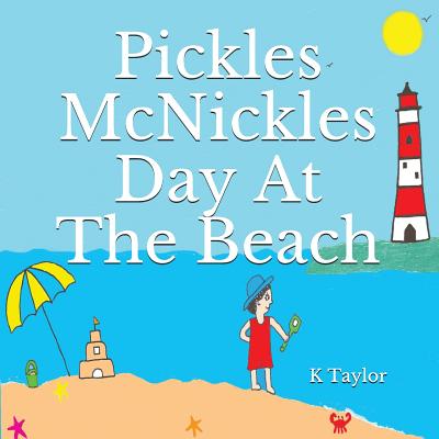 Pickles McNickles Day At The Beach - Taylor, K