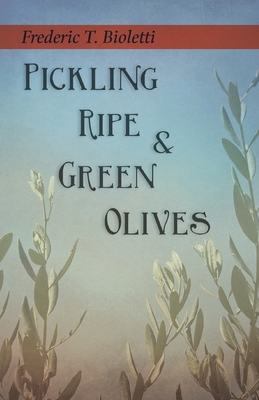 Pickling Ripe and Green Olives - Bioletti, Frederic T