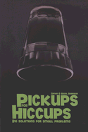Pickups for Hiccups: Big Solutions for Small Problems - Robinson, Simon, and Robinson, Hazel
