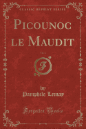 Picounoc Le Maudit, Vol. 2 (Classic Reprint)