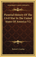 Pictorial History of the Civil War in the United States of America V2