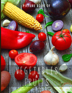 Picture Book of Vegetables & Fruits: for Alzheimer's Patients and Seniors with Dementia.