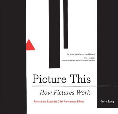 Picture This: How Pictures Workrevised and Expanded 25th Anniversary Edition - 