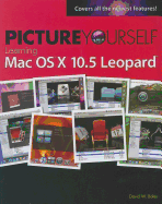 Picture Yourself Learning Mac OS X 10.5 Leopard