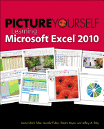 Picture Yourself Learning Microsoft Excel 2010